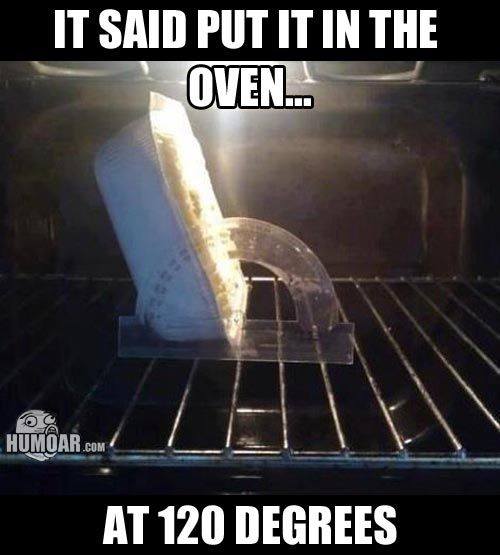 put-it-in-the-oven-at-120-degrees.jpg