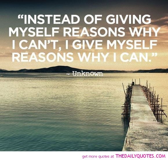 give-myself-reasons-why-i-can-life-quotes-sayings-pictures.jpg