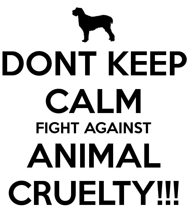 dont-keep-calm-fight-against-animal-cruelty.png